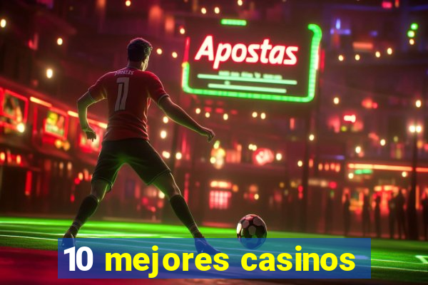 10 mejores casinos