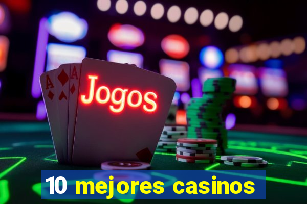 10 mejores casinos