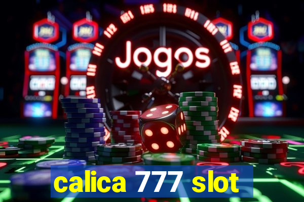 calica 777 slot