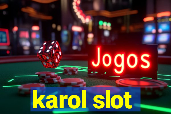 karol slot