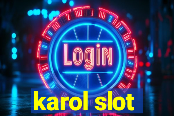 karol slot