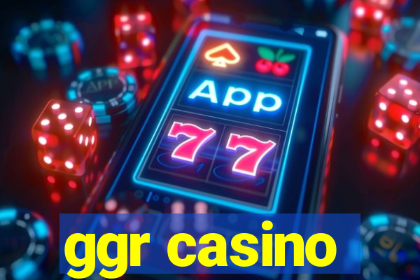 ggr casino