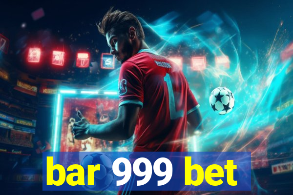 bar 999 bet