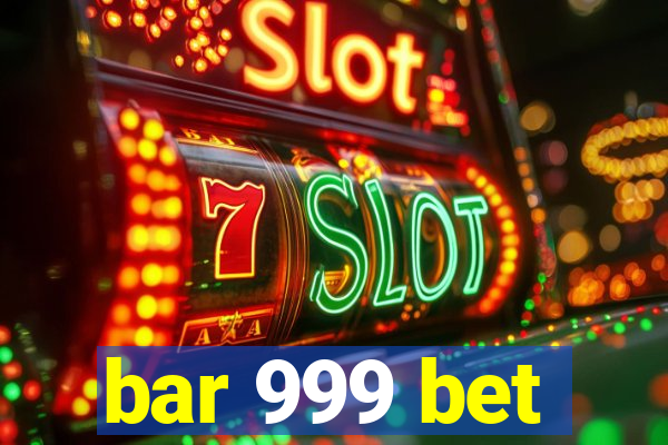 bar 999 bet