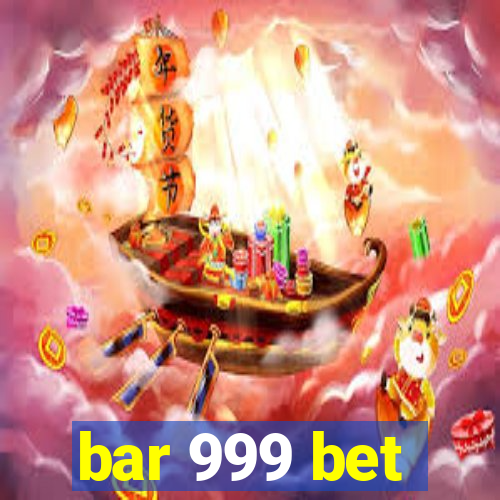 bar 999 bet