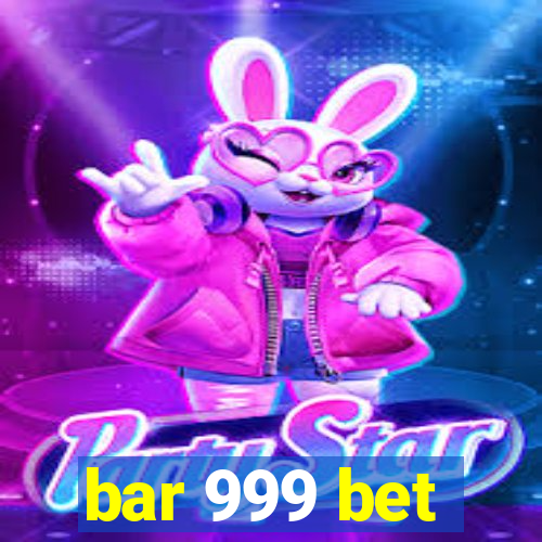 bar 999 bet