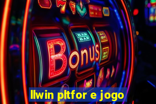 llwin pltfor e jogo