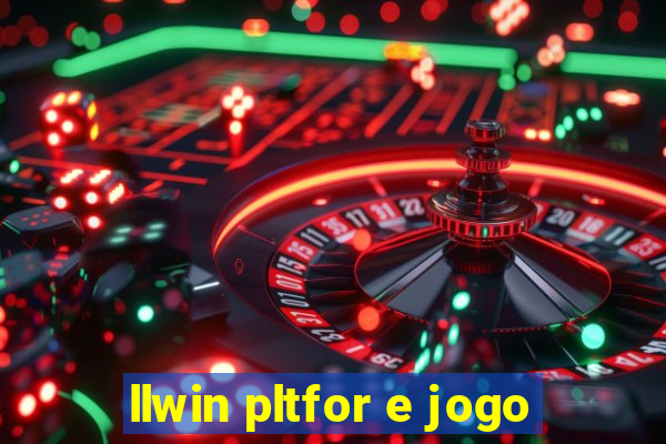 llwin pltfor e jogo