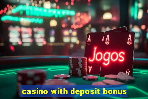 casino with deposit bonus