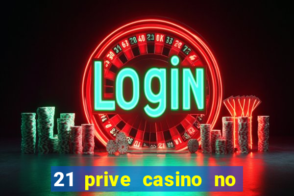 21 prive casino no deposit bonus 2017