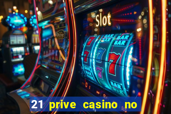 21 prive casino no deposit bonus 2017