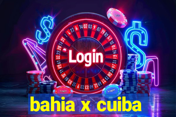 bahia x cuiba