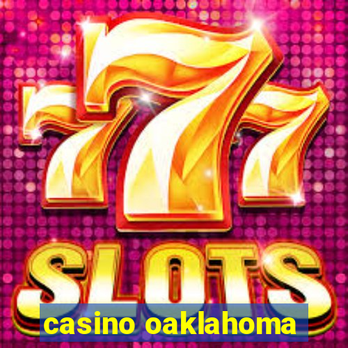 casino oaklahoma