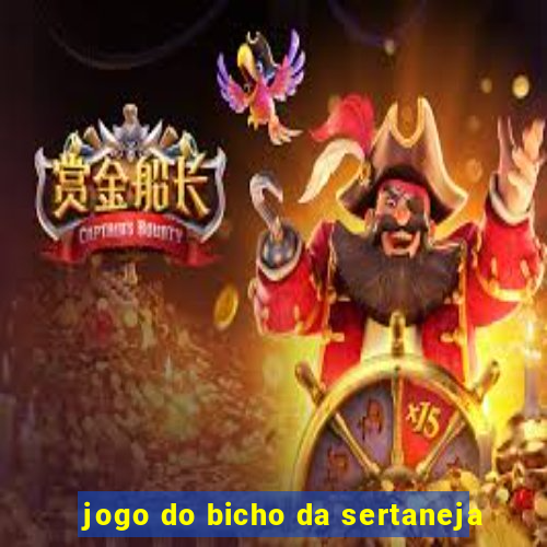 jogo do bicho da sertaneja