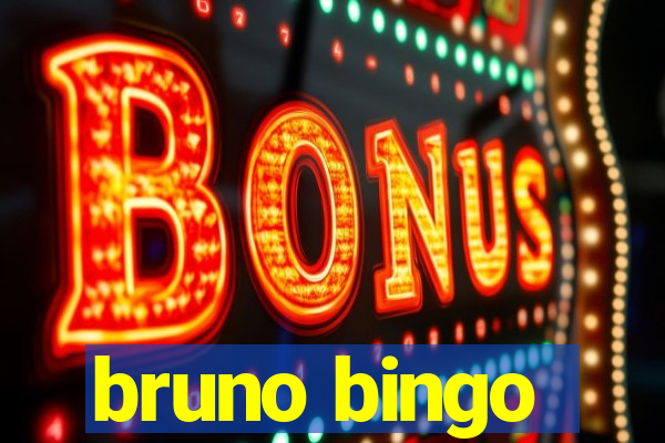 bruno bingo