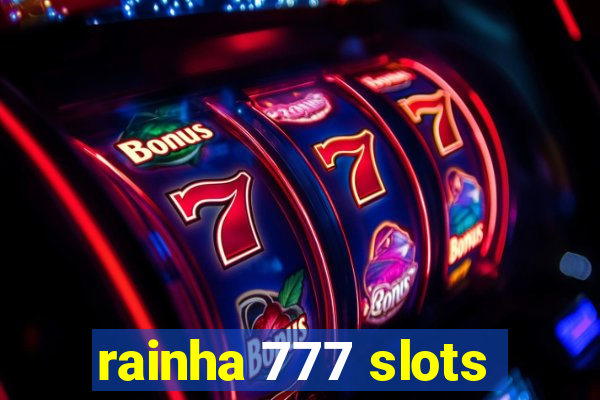 rainha 777 slots