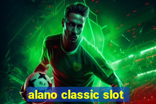 alano classic slot