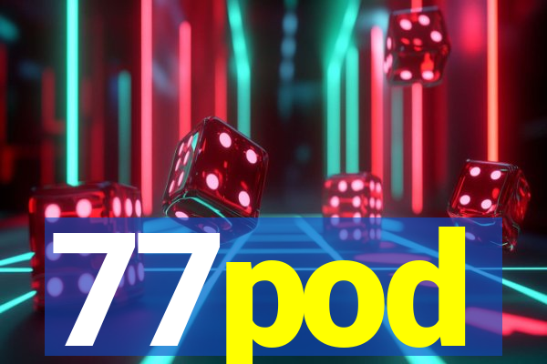 77pod