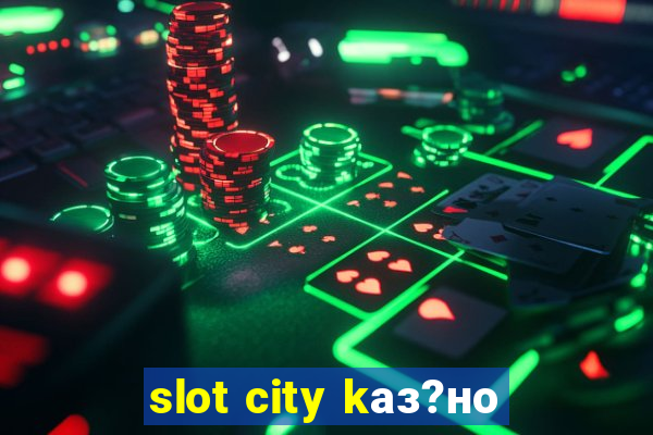 slot city kаз?но