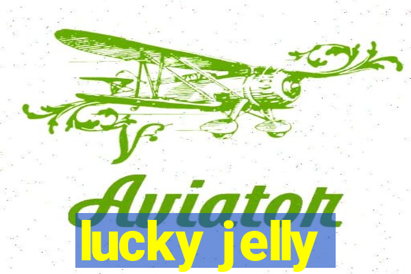 lucky jelly