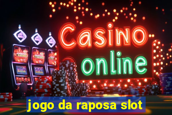 jogo da raposa slot