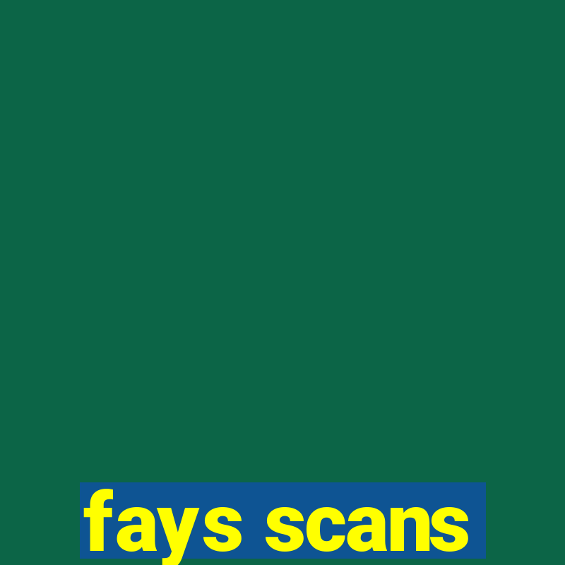 fays scans