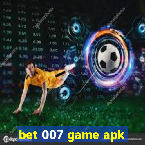 bet 007 game apk