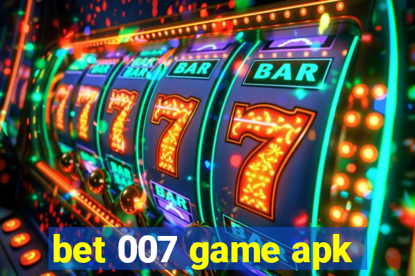 bet 007 game apk