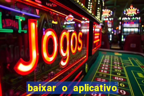 baixar o aplicativo do jogo