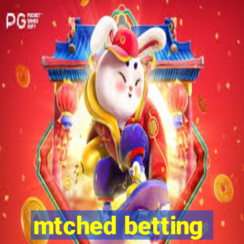 mtched betting