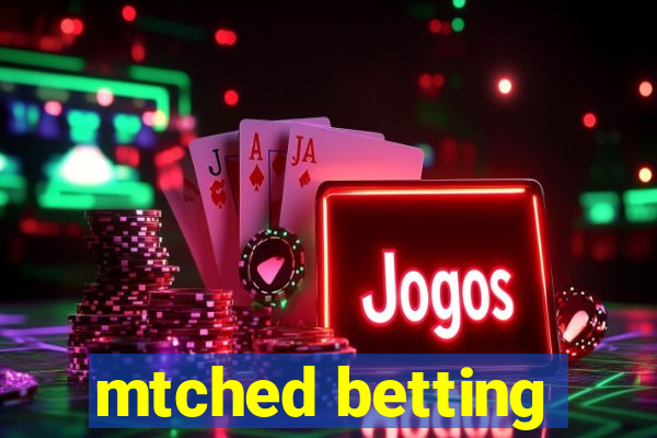 mtched betting