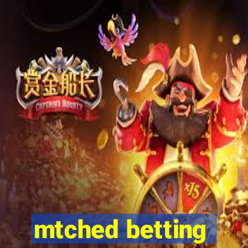 mtched betting