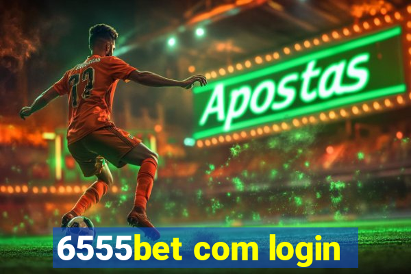 6555bet com login