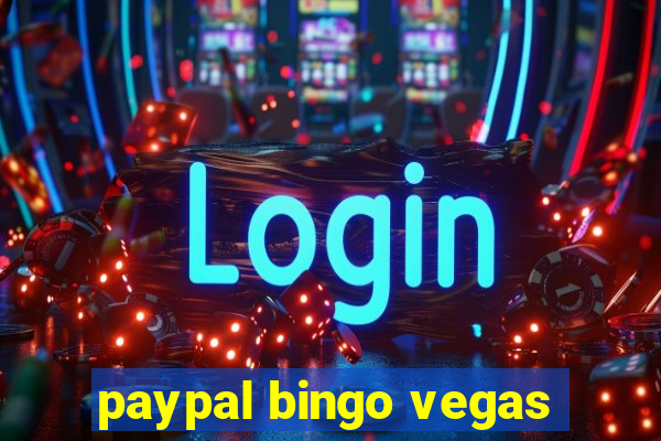 paypal bingo vegas