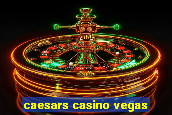 caesars casino vegas