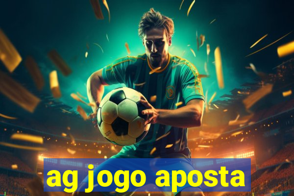 ag jogo aposta