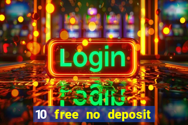 10 free no deposit casino bonus uk