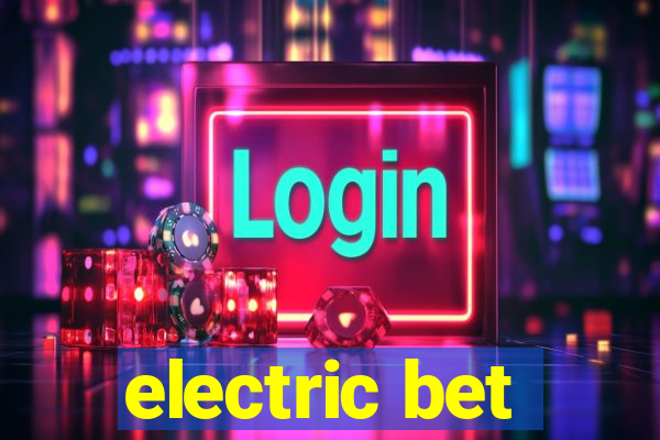 electric bet