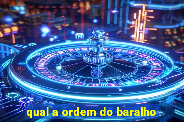 qual a ordem do baralho