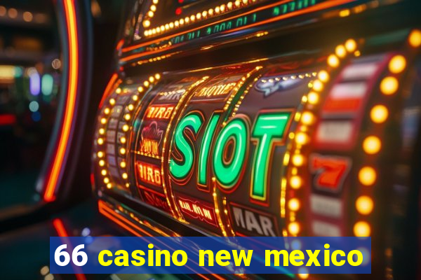 66 casino new mexico