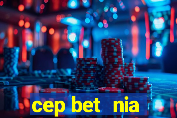 cep bet  nia