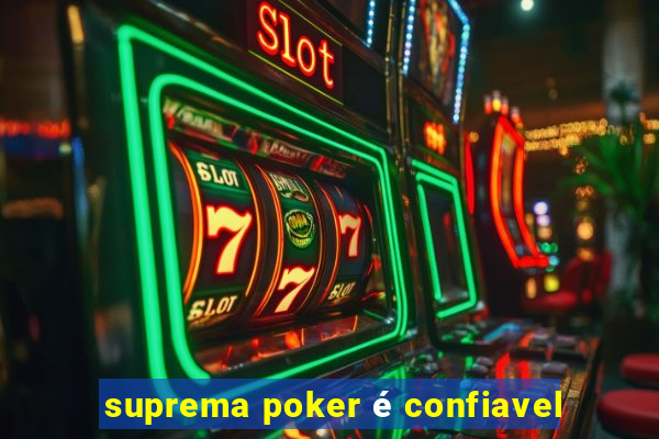 suprema poker é confiavel