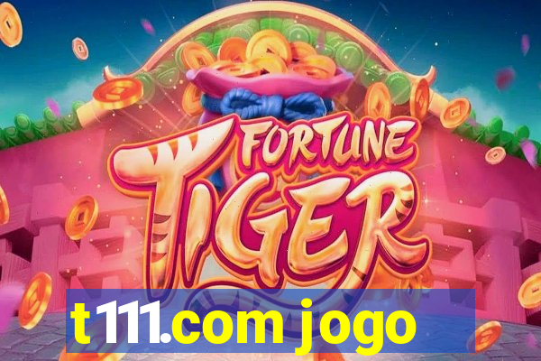 t111.com jogo