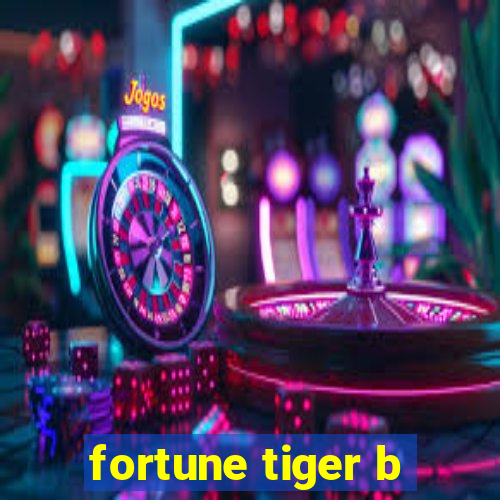 fortune tiger b