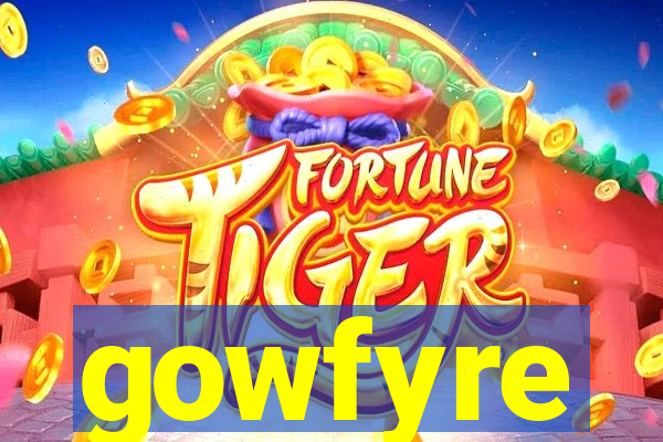 gowfyre