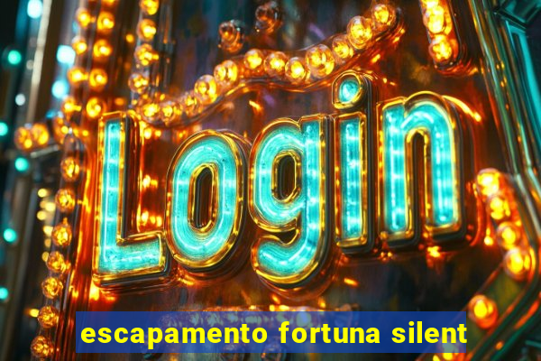 escapamento fortuna silent