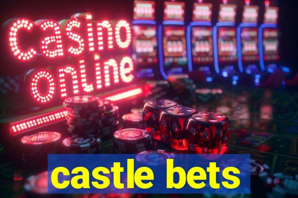 castle bets