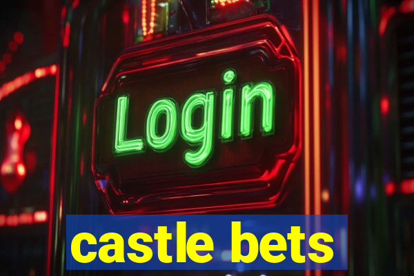 castle bets