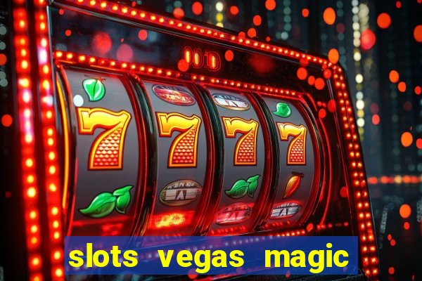 slots vegas magic casino 777