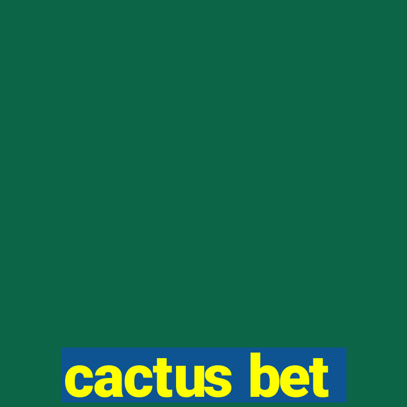 cactus bet